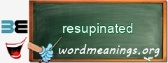 WordMeaning blackboard for resupinated